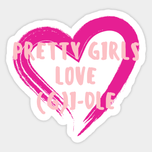 Pretty Girls Love (G)I-dle Sticker